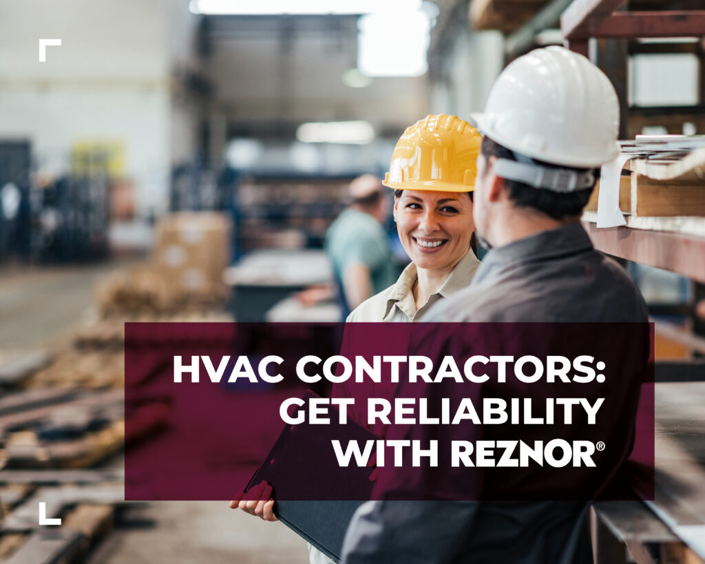 HVAC Contractors get reliability with Reznor